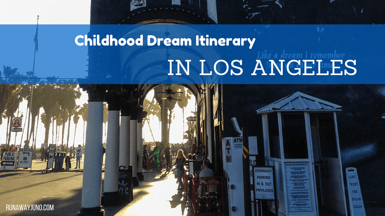 The Childhood Dream Itinerary in Los Angeles