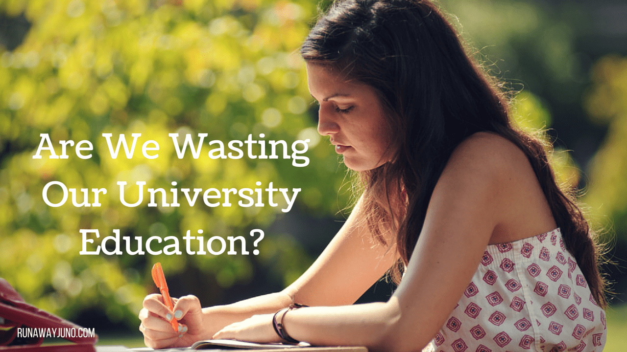 Are We Wasting Our University Education?