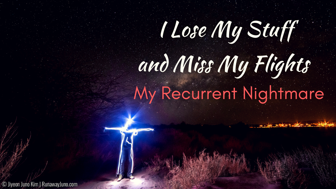 I Lose My Stuff and Miss My Flights: My Recurrent Nightmare