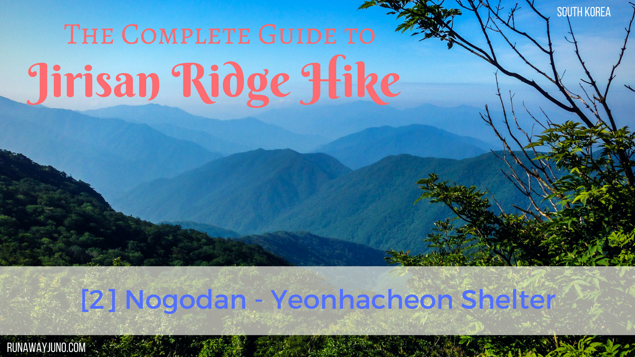 The Complete Guide to the Jirisan Ridge Hike [2] Nogodan – Yeonhacheon Shelter